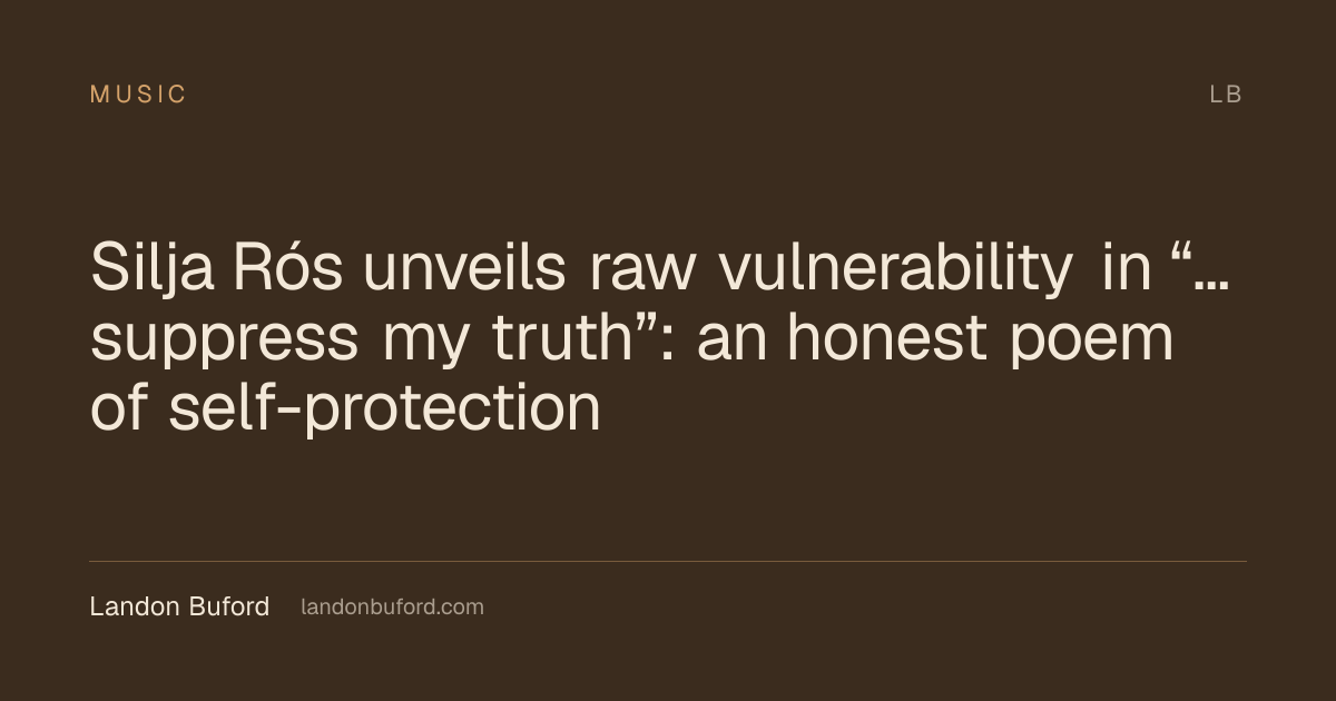 Silja Rós unveils raw vulnerability in “…suppress my truth”: an honest ...