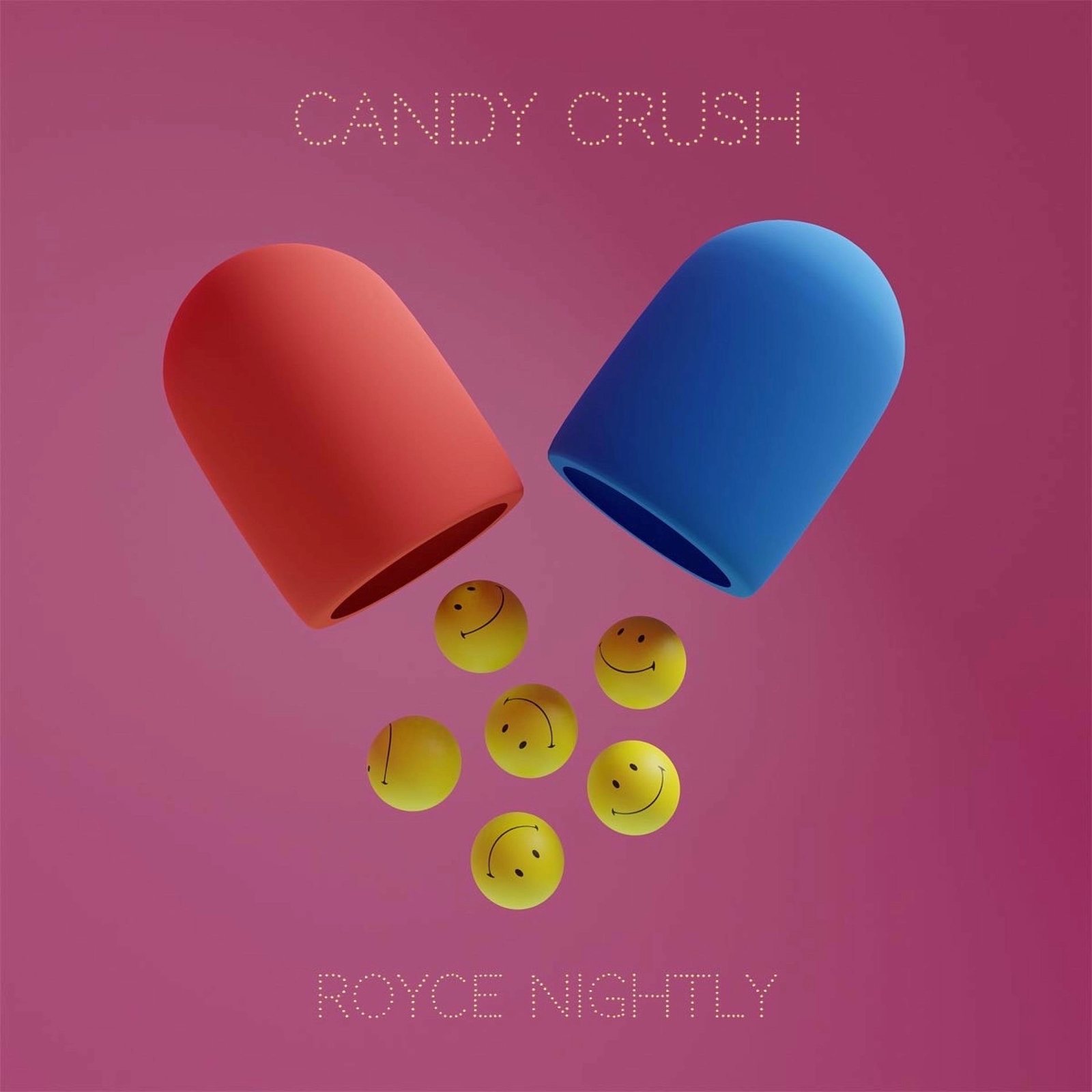 Cover art for Royce Nightly's single "Candy Crush", featuring a red and blue pill capsule with smiley face emojis spilling out against a pink background. LandonBuford.com