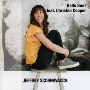 Jeffrey Scornavacca and Christen Cooper promo image for their uplifting single “Hello Sun!”